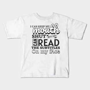 I can keep my mouth shut Kids T-Shirt